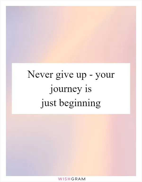 An image on Never give up on your journey